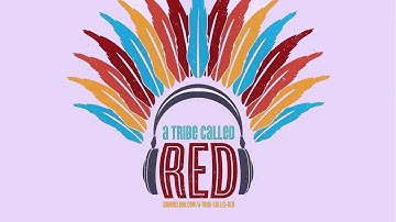 A Tribe Called Red - Look At This