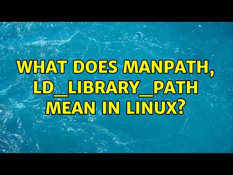 Ubuntu: What does MANPATH, LD_LIBRARY_PATH mean in Linux? hqdefault