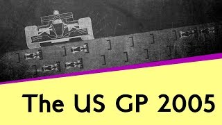 The US Grand Prix 2005  what actually happened? | F1 Story Time