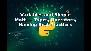 Ep 5 |🔤➕🧮 Variables and Simple Math — Types, Operators, Naming Best Practices