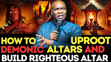 How to UPROOT Demonic ALTARS AND BUILD or Rebuild RIGHTEOUS ALTARS by Apostle JOSHUA SELMAN