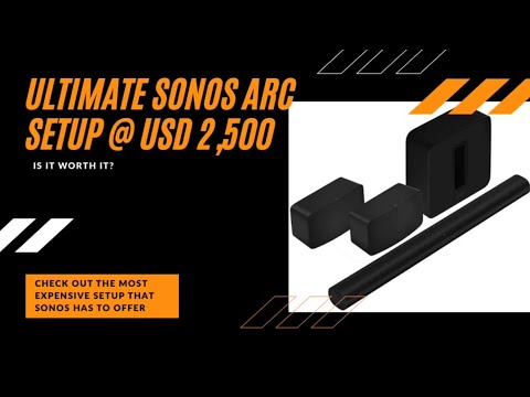 Sonos Arc ultimate setup @ 2,500 USD. Is it worth it?
