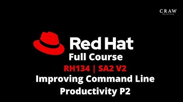 RedHat Course English | RH134 | SA2 V2 | Improving Command Line Productivity P2 By Sartesh Sir | C22