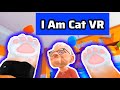 I Am Cat VR INSANITY!!!