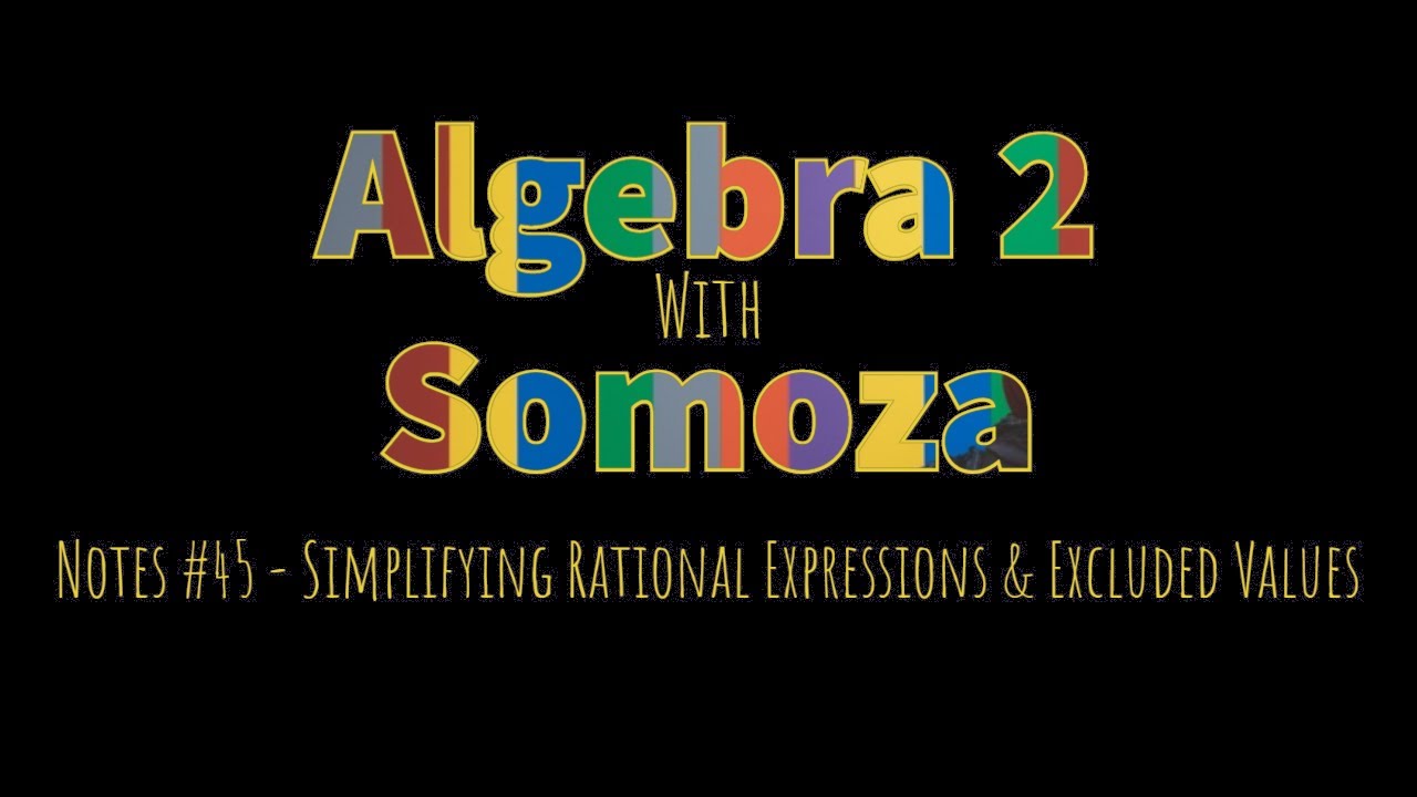Notes 45 Rational Expressions And Excluded Values YouTube