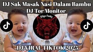 DJ SAK MASAK NASI DALAM BAMBU || TOR MONITOR VIRAL TIKTOK TERBARU 2025