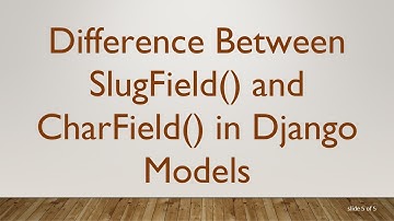 Difference Between SlugField() and CharField() in Django Models