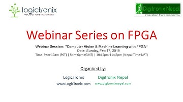 Webinar Series on FPGA: Computer Vision & Machine Learning with FPGA, Feb 17 2019