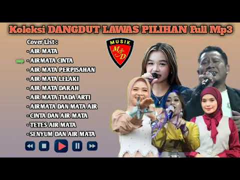 Koleksi DANGDUT LAWAS PILIHAN Full Mp3 - Dangdut Cover terbaik - Air Mata