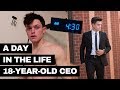 A Day In The Life of an 18-Year-Old CEO