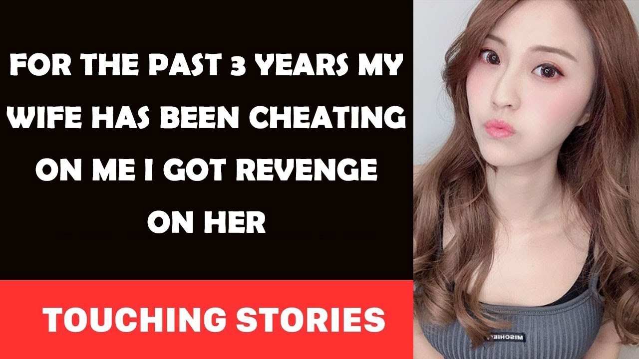 For The Past 3 Years My Wife Has Been Cheating On Me I Got Revenge On ...