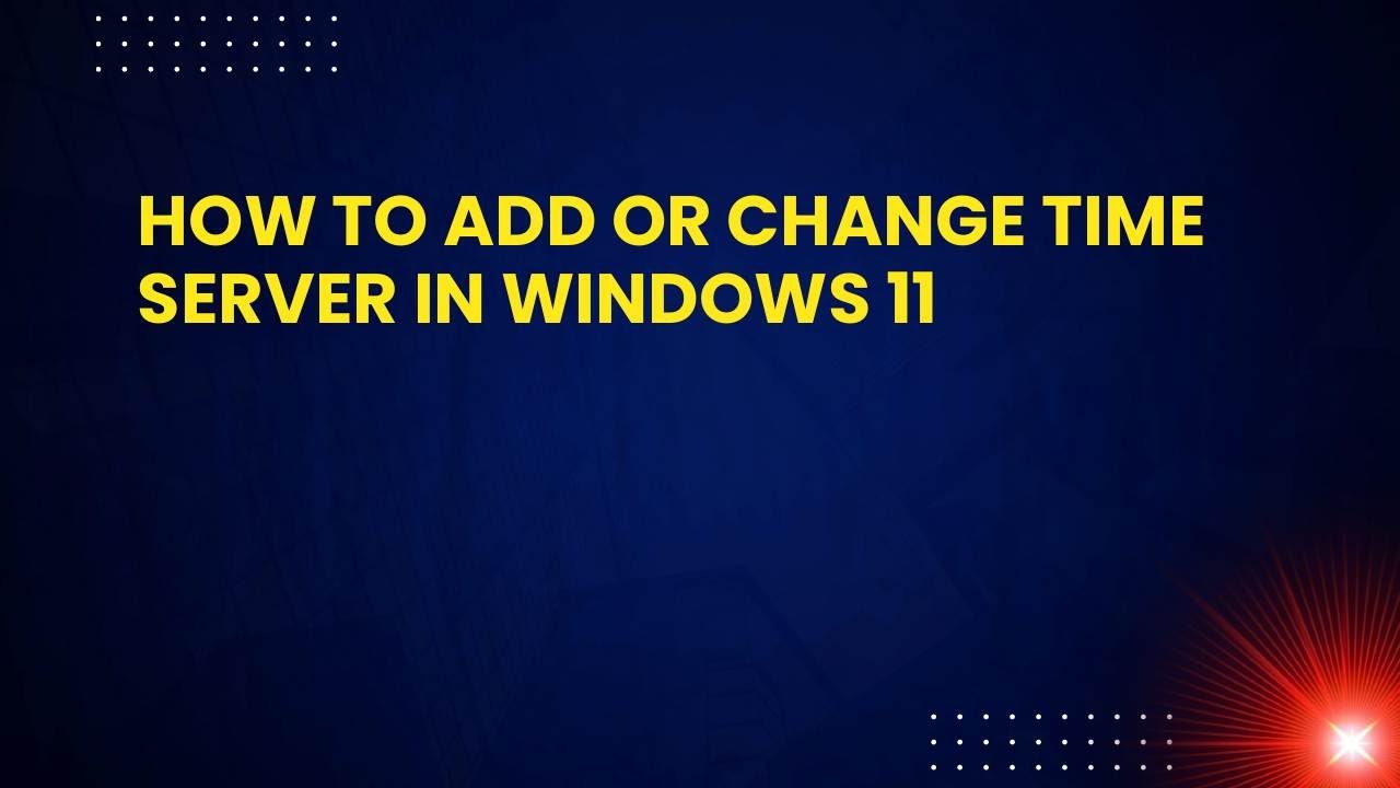 how-to-add-or-change-time-server-in-windows-11-youtube