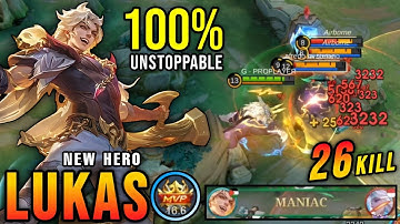 26 Kills + 2x MANIAC!! Lukas MLBB New Hero 100% UNSTOPPABLE!! - New Hero Tryout ~ MLBB