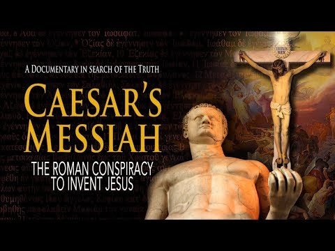 Full Movie! CAESAR'S MESSIAH: The Roman Conspiracy to Invent Jesus - OFFICIAL VERSION