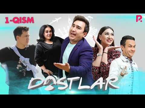 Do'stlar 1-qism (milliy serial) | Дустлар 1-кисм (миллий сериал)