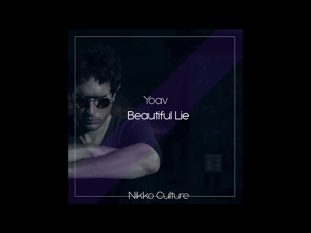 Yoav - Beautiful Lie (Nikko Culture Remix)