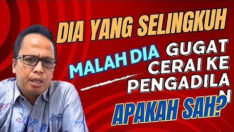 Apakah Gugatan Cerai Penggugat yang Selingkuhi Pasangannya Bisa Dikabulkan Hakim?