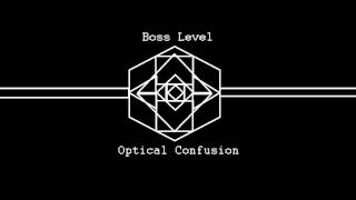 Boss Level-Optical Confusion
