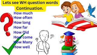 WH-Question Cont.| How Much, How often, How long, How far, How old, How come, #learnenglish.