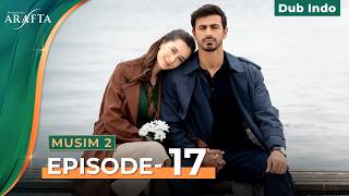 Arafta Season 2 | Full Episode 17 | Drama Turki Bahasa Indonesia #S2EP17 @Arafta-bahasa  ​