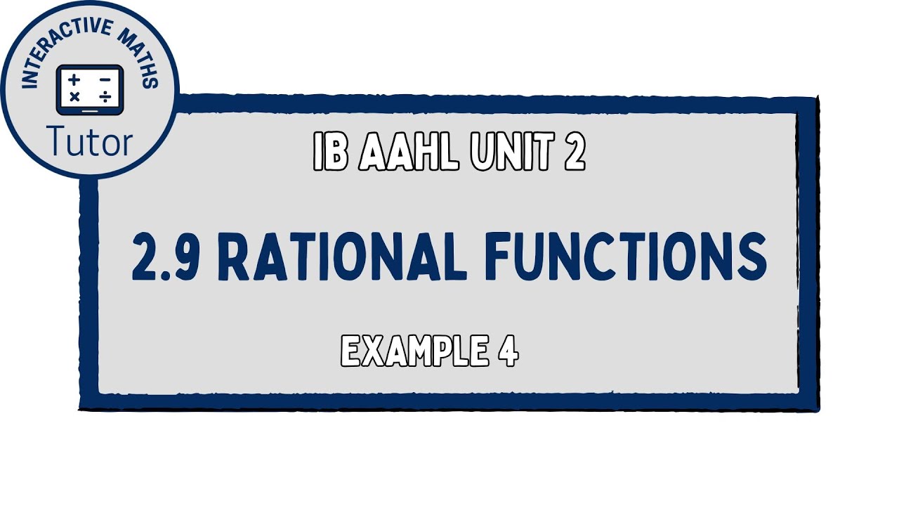 IB Maths AAHL Rational Functions - Example 4 - YouTube