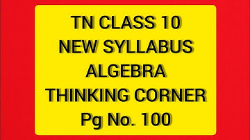 TN Samacheer 10 Maths New Syllabus Algebra Thinking Corner Page No.100