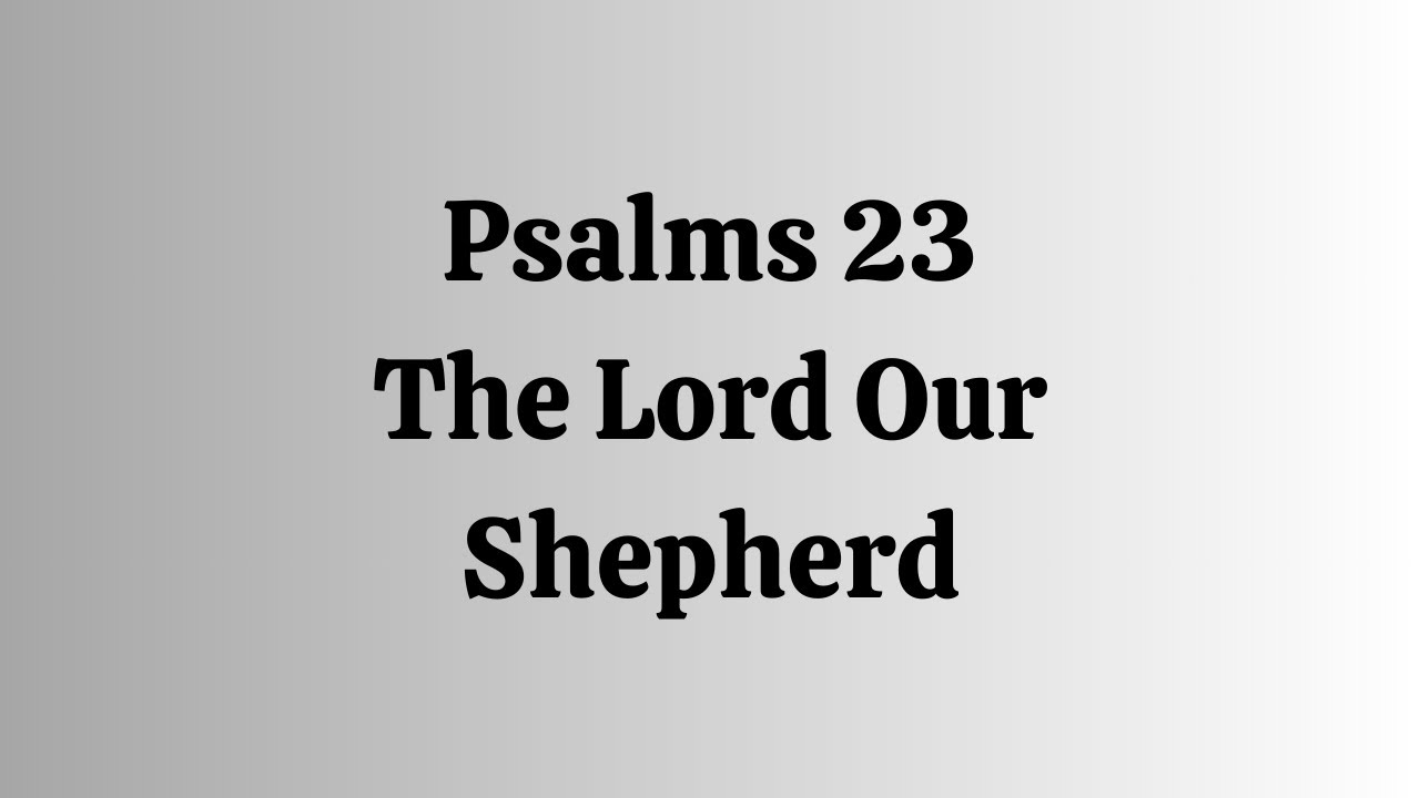 Psalms 23 | The Lord Our Shepherd #psalms #psalms23 # ...