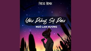 Yêu Đừng Sợ Đau (FREXS Remix) - Beat