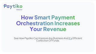 How Smart Payment Orchestration Increases Your Revenue