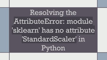 Resolving the AttributeError: module 