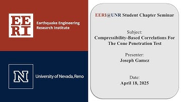 EERI Seminar @ UNR - Compressibility-Based Correlations For The Cone Penetration Test