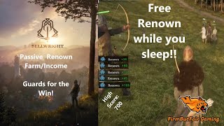 BellWright  Free Renown! Get renown while you sleep! Bandit farming with Guards :)