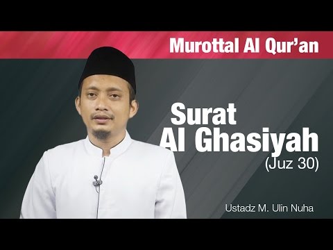 Murottal Bacaan Quran Surat Al Ghasiyah Juz 30 Ustadz M Ulin Nuha