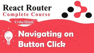 Navigating on Button Click in React Router | React Router Tutorial in Hindi