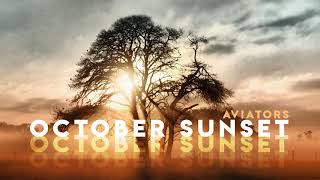 Video thumbnail of "Aviators - October Sunset (Alternative)"