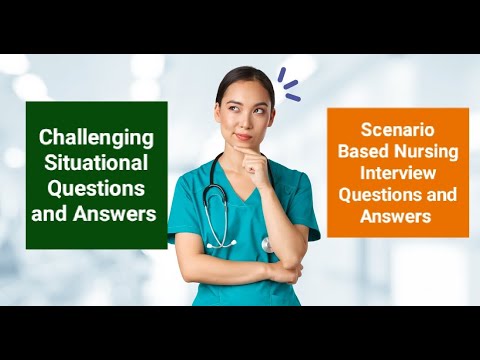 SCENARIO BASED NURSING INTERVIEW QUESTIONS & ANSWERS [Part 4