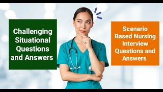 SCENARIO BASED NURSING INTERVIEW QUESTIONS & ANSWERS [Part 4] Situational Nursing Interview Question screenshot 4