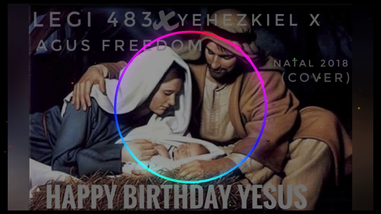 Happy Birthday yesus -(cover) legi 483 X yehezkiel X agus freedom