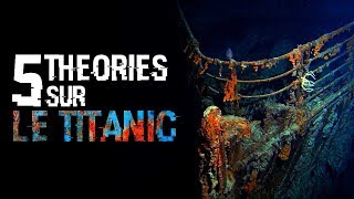 5 THÉORIES SUR LE TITANIC (#73)