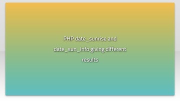 PHP date_sunrise and date_sun_info giving different results