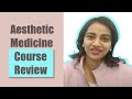 Aesthetic medicine course review- Cosmetica india