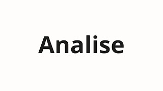 How to pronounce Analise