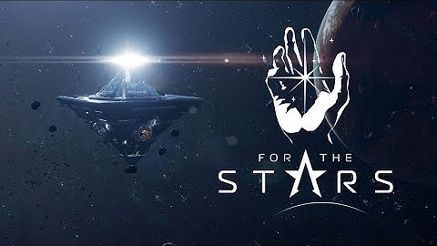 For The Stars - Developer Vision Video