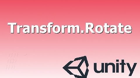 Quick Tutorials - Transform.Rotate in Unity