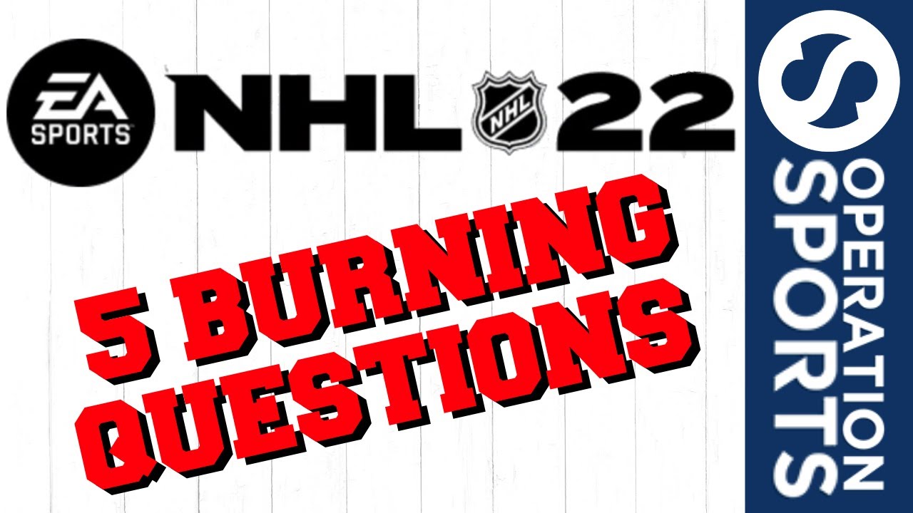 NHL 22 Preview - Answers To Our Biggest Questions NHL 22 Questions