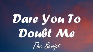 The Script - Dare You To Doubt Me (Lyrics)