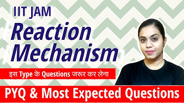 Reaction Mechanism | IIT JAM |Previous Year Question & Most Expected Questions with Solution|Madchem