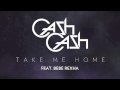 Cash Cash - Take Me Home Feat. Bebe Rexha (Radio Edit)