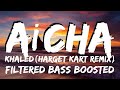 Aicha bass boosted  khaled  harget kart remix  action bgm