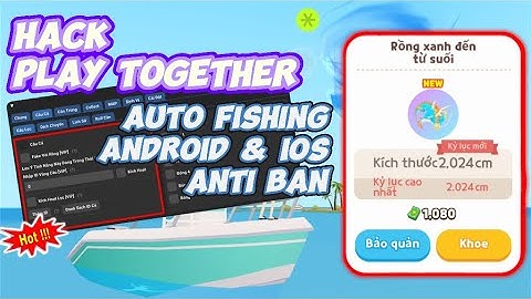 HACK PLAY TOGETHER | CÁCH FAKE VÒI RỒNG TỰ ĐỘNG AUTO CÂU RỒNG SUỐI XANH AN TOÀN NEW UPDATE MIỄN PHÍ